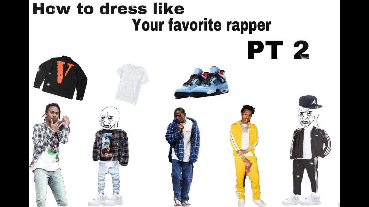 HOW TO DRESS LIKE YOUR FAVORITE RAPPERS PART 2
