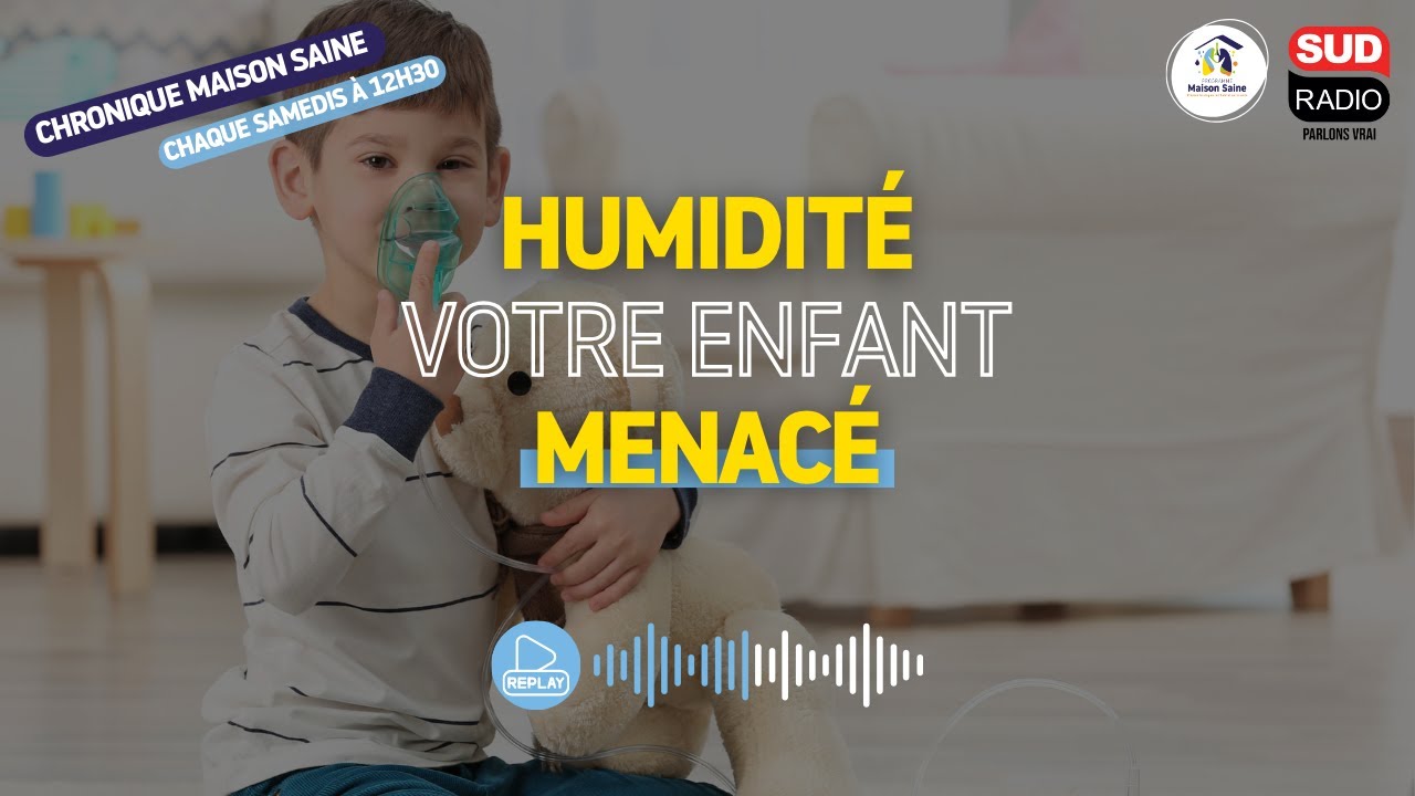 L'humidité et votre enfant menacé !