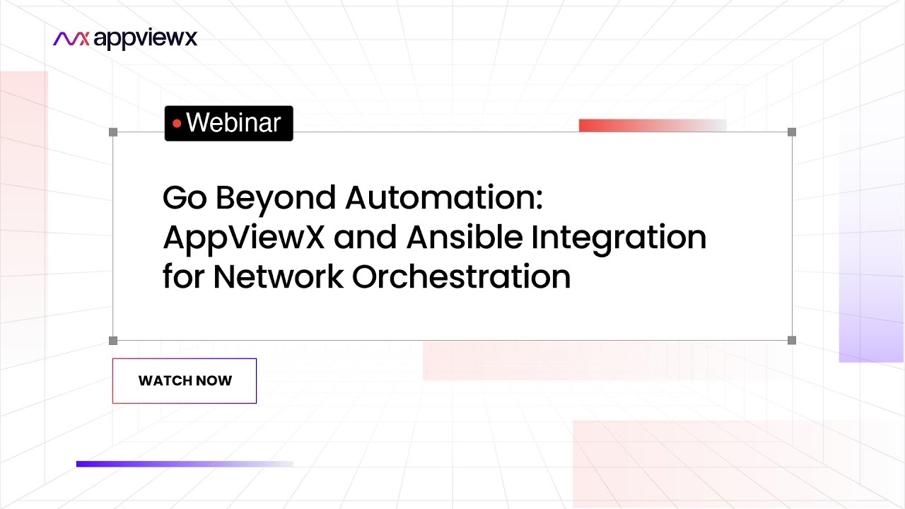 [Webinar] Go Beyond Automation: AppViewX and Ansible Integration for Network Orchestration