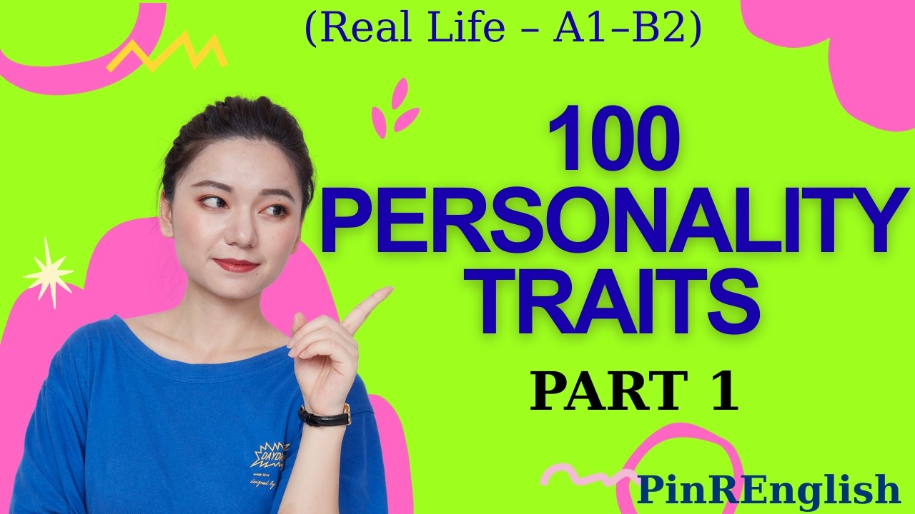 100 Personality Traits – Part 1 | English Vocabulary Lesson (A1–B2)100 Kişilik Özelliği – İngilizce