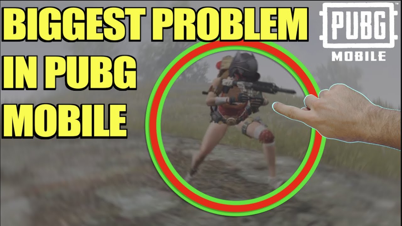 BiggestProblem in Pubg Mobile