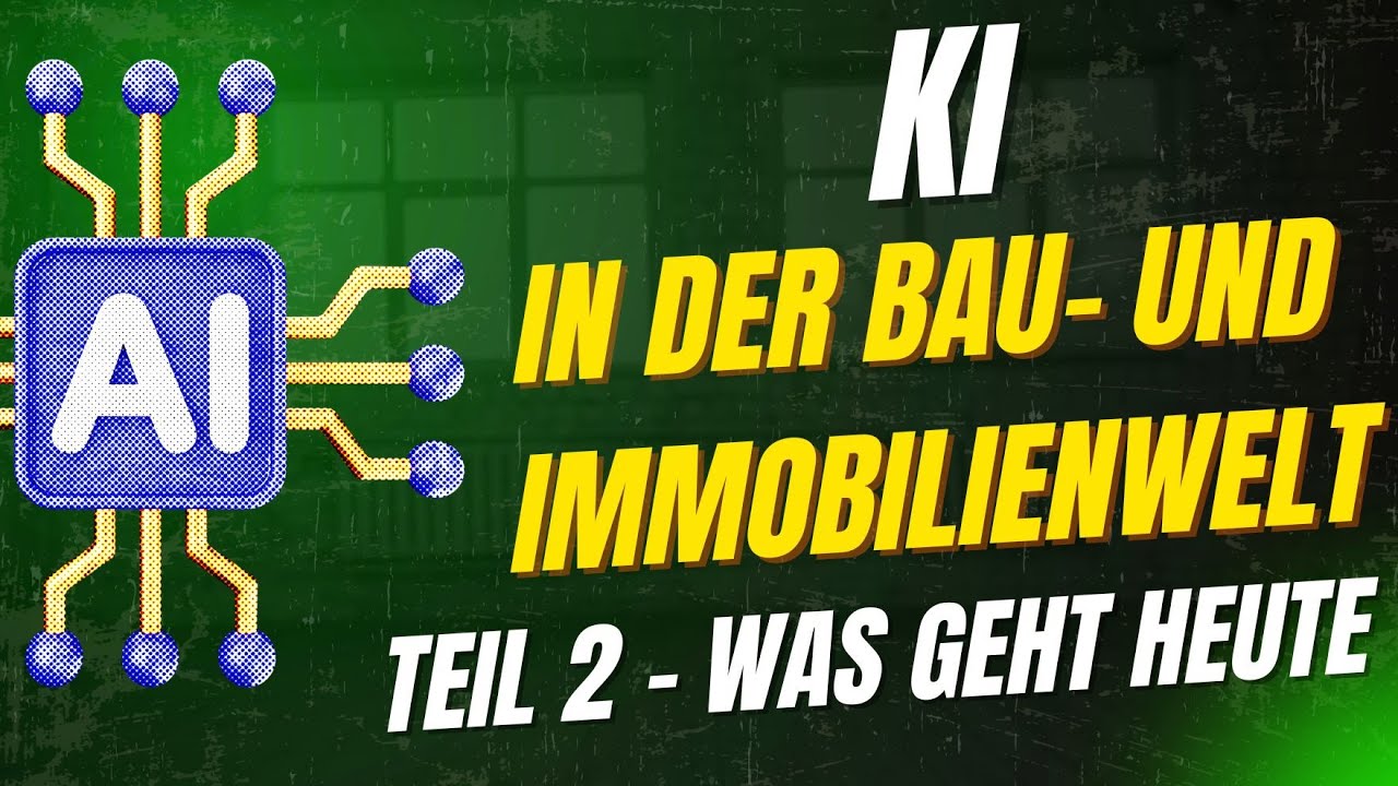 KI in der Bau- und Immobilienwirtschaft Teil 2/3-Anwendungen heute