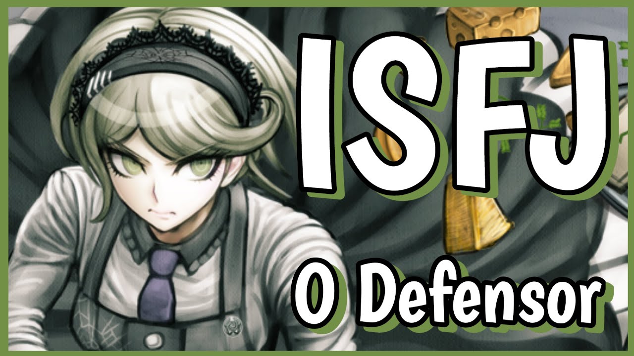 ISFJ - O DEFENSOR (desatualizado, veja a descrição)
