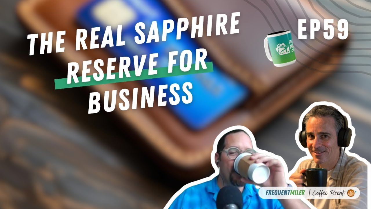 The real Sapphire Reserve for Business | Coffee Break Ep59 | 6-17-25