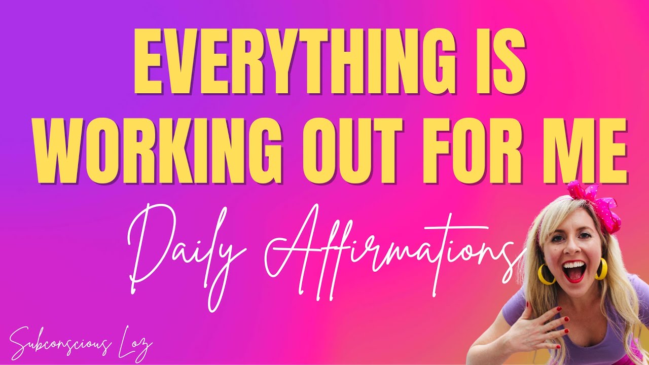 Lucky Girl Syndrome Affirmations Part 2: Everything Is Working Out For Me