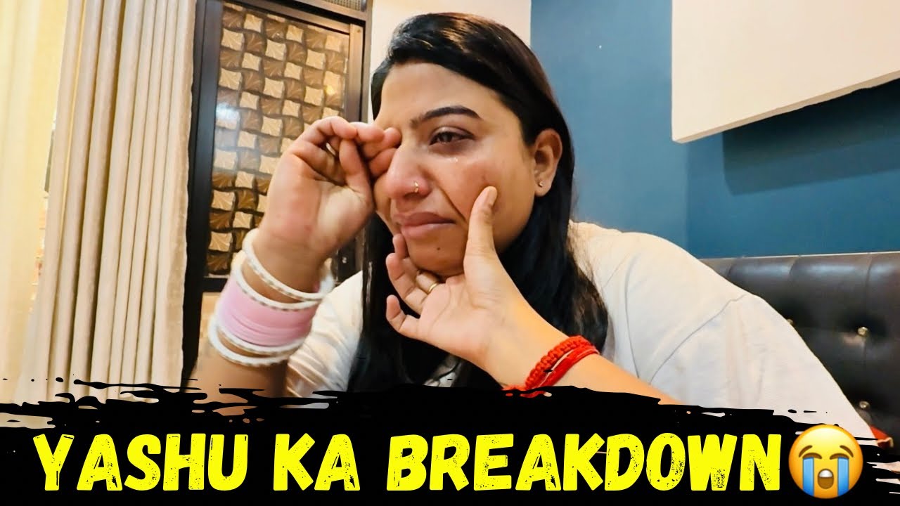 Yashu Ka Breakdown😭 | ​⁠​⁠​⁠@YashalsVlogs