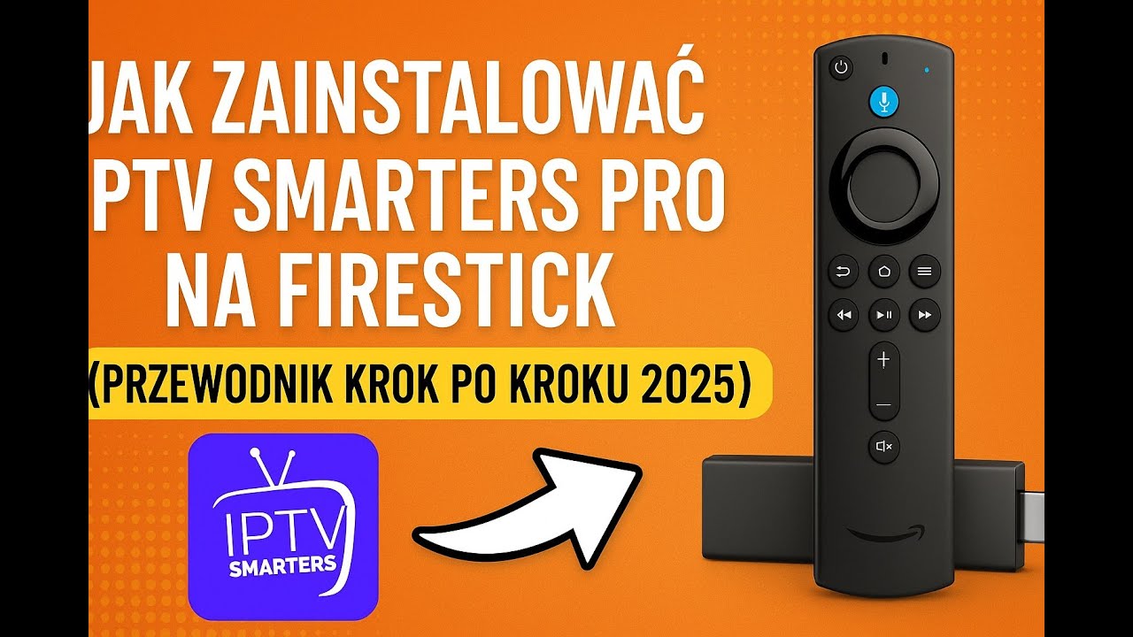 Jak zainstalować IPTV Smarters Pro na Firestick (Przewodnik krok po kroku 2025)