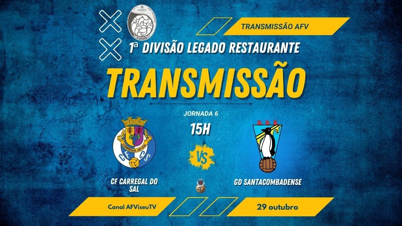 CAMPEONATO 1ª DIVISÃO RESTAURANTE LEGADO | CF CARREGAL DO SAL X GD SANTACOMBADENSE