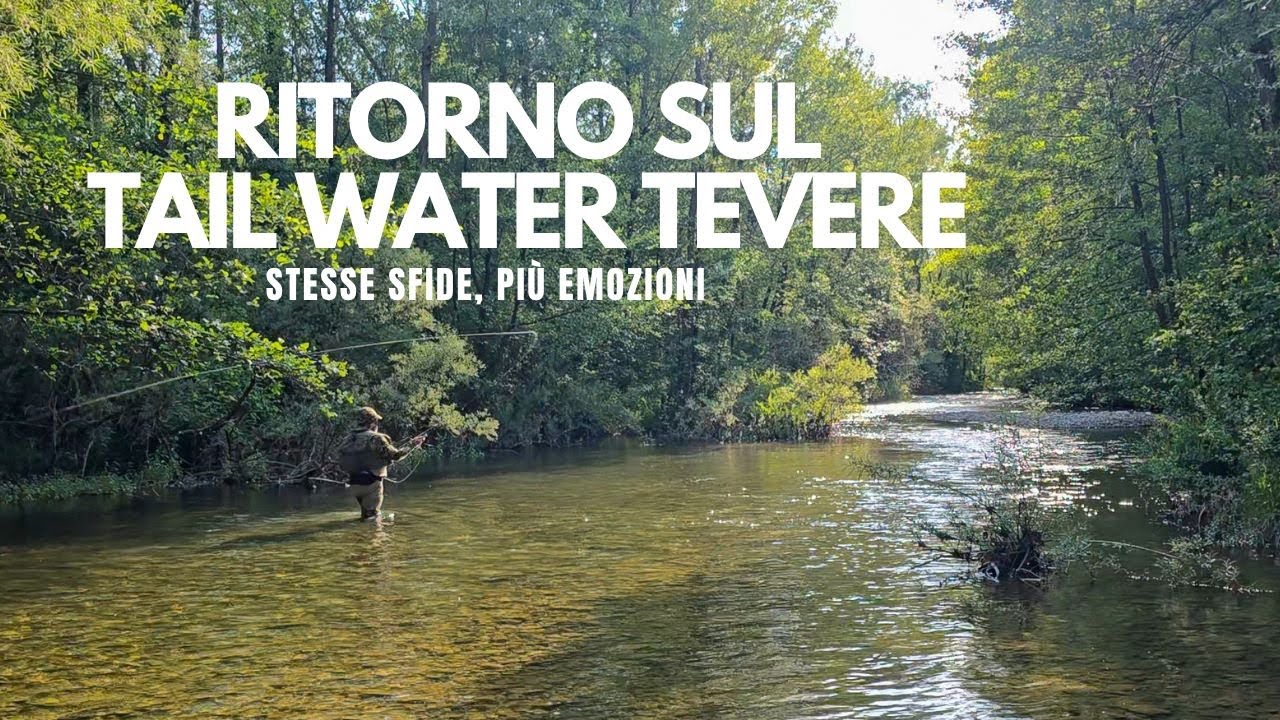 RITORNO SUL TAIL WATER TEVERE - Stesse sfide, più emozioni