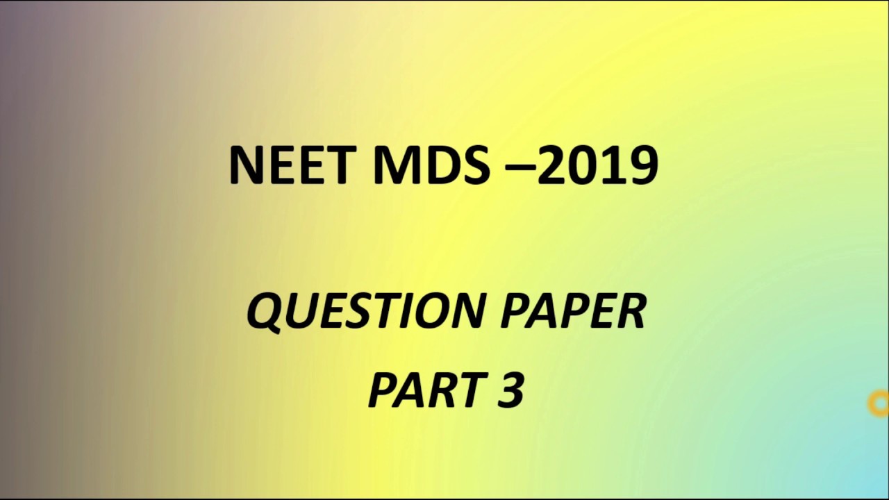 NEET MDS question paper 2019