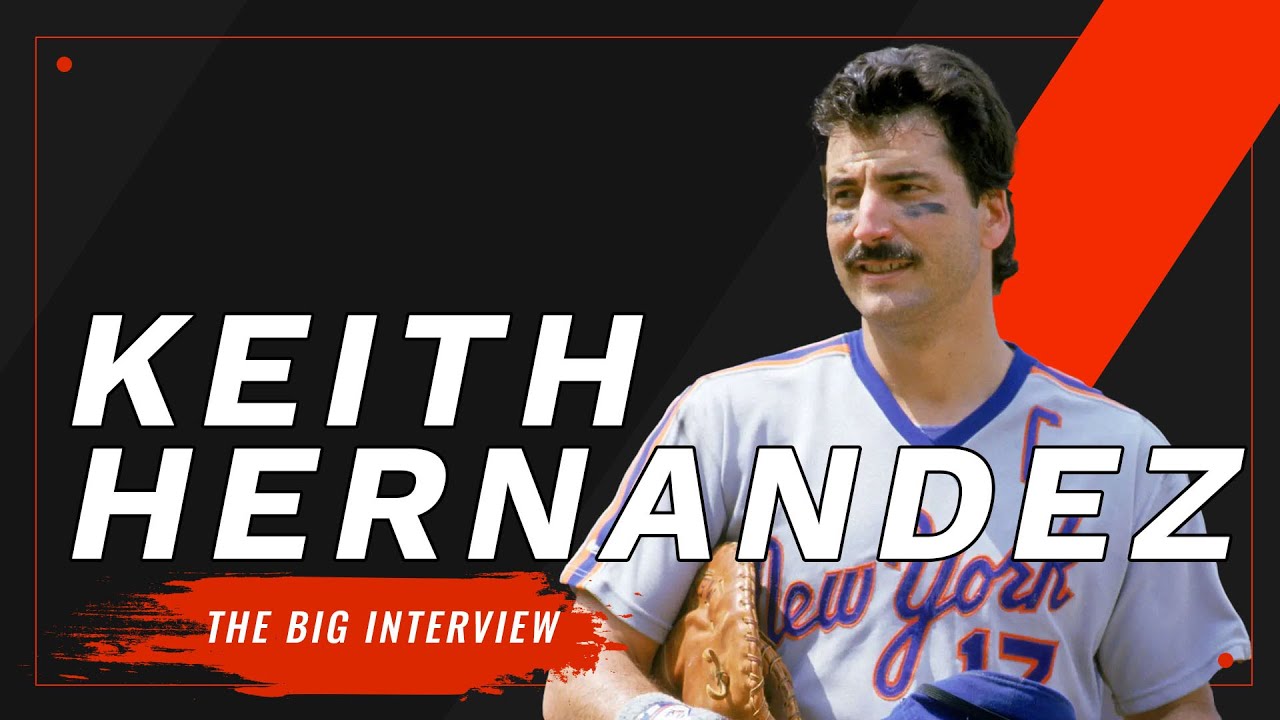 THE BIG INTERVIEW: Keith Hernandez