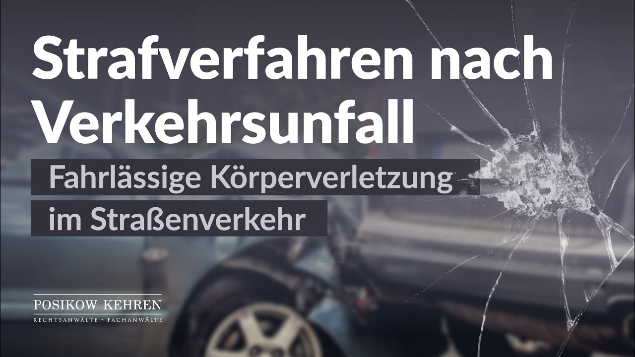 Strafverfahren nach Verkehrsunfall – Fahrlässige Körperverletzung im Straßenverkehr