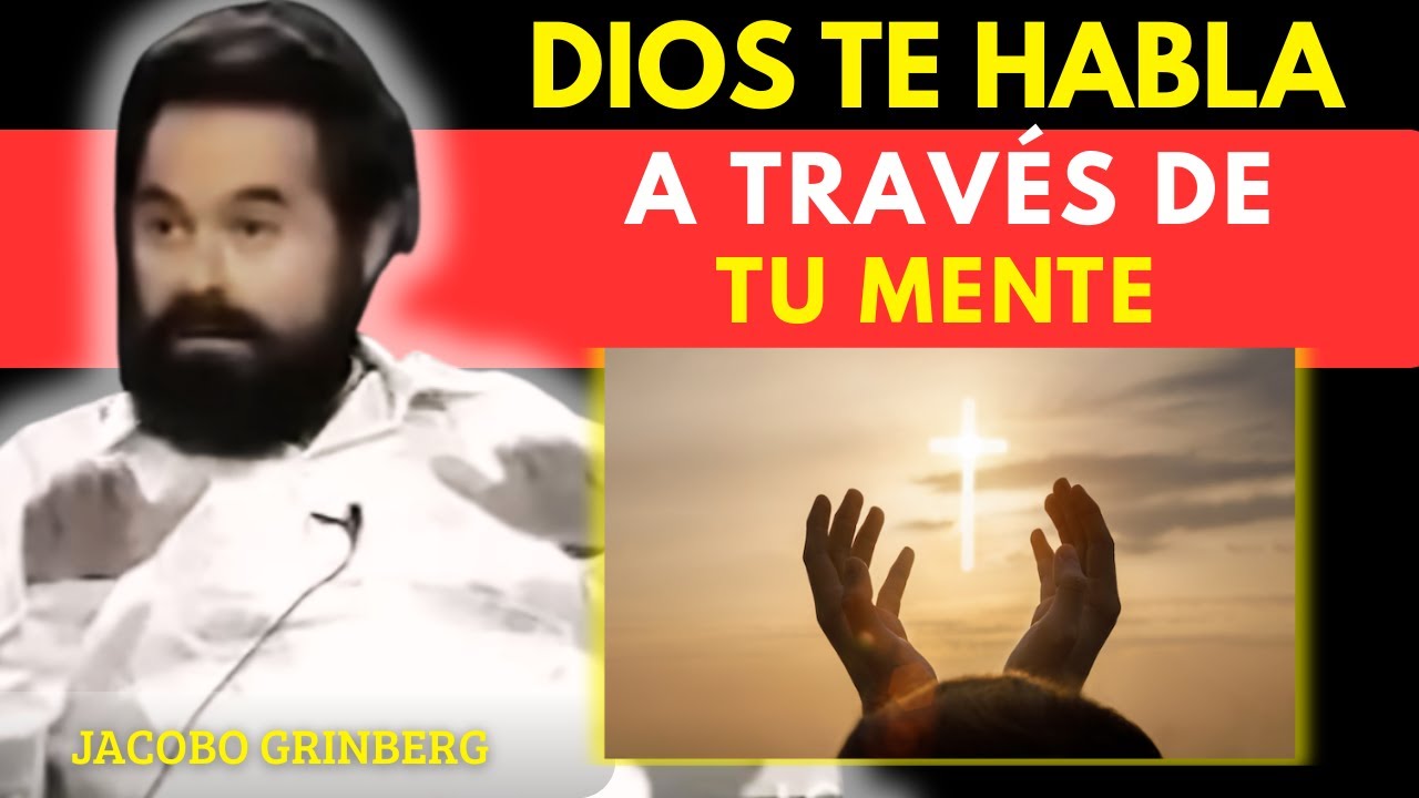 Así es como Dios Habla a través de tu MENTE ¡No ignores esto! | Jacobo Grinberg