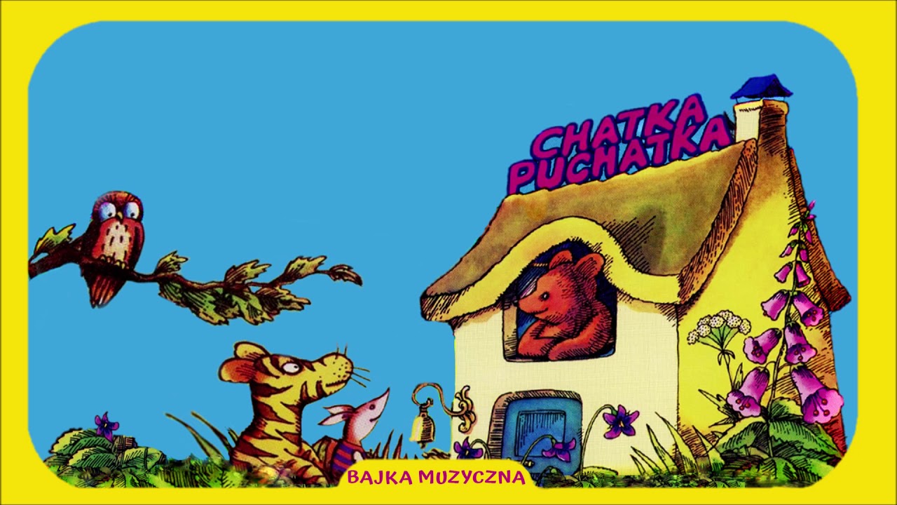 Bajka Muzyczna: Chatka Puchatka
