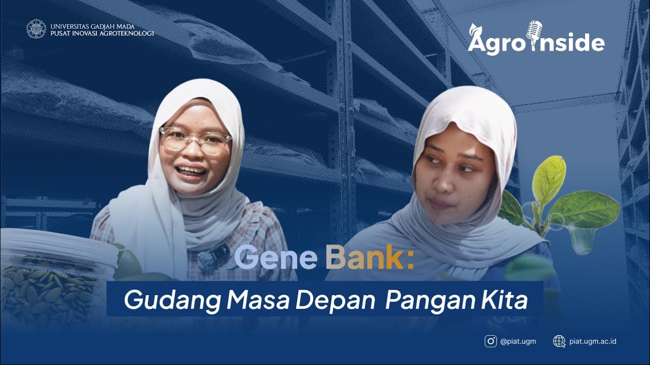 AgroInside - Kamu Udah Tahu Genebank Belum?