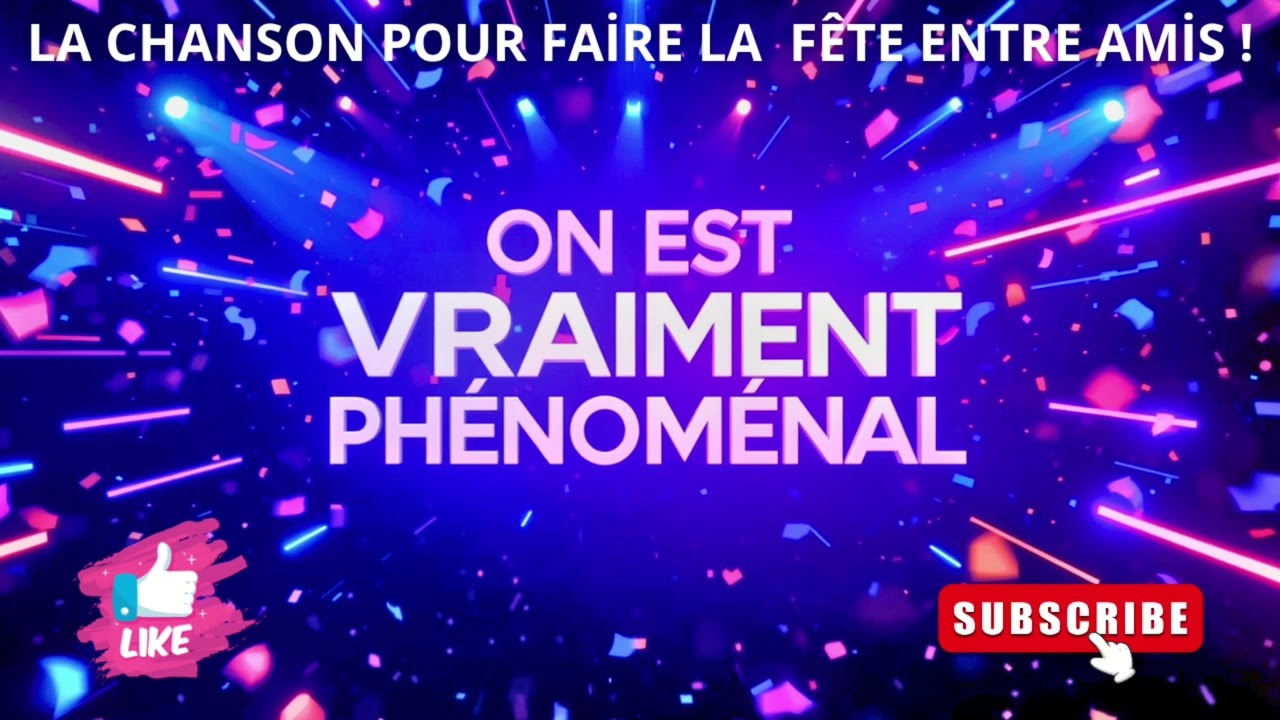 On est vraiment phénoménal 🎉 | La chanson festive qui met le feu en soirée !