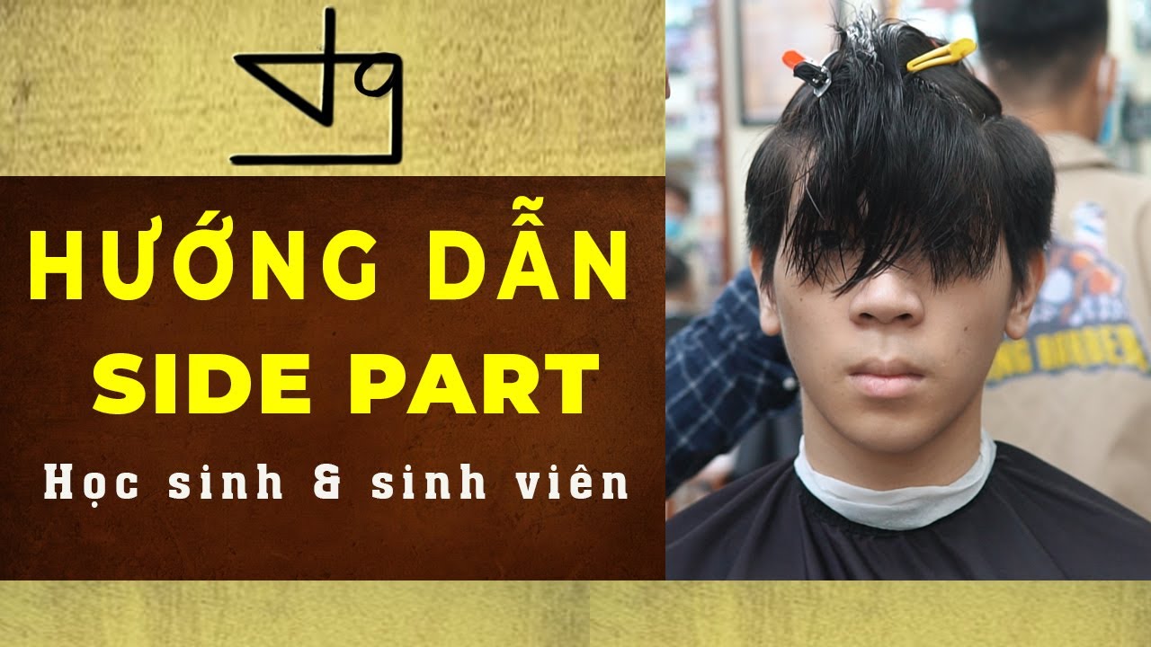 Hướng Dẫn Cắt Kiểu Tóc Side Part Phù Hợp Với Học Sinh Sinh Viên TƯỜNG BARBER