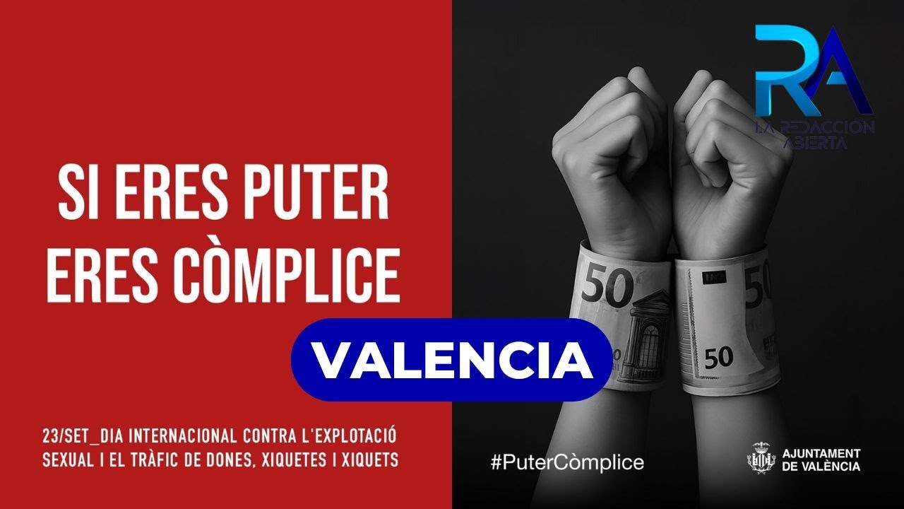 'Si eres putero, eres c&oacute;mplice', campa&ntilde;a del Ayuntamiento de Valencia contra la explotaci&oacute;n sexual