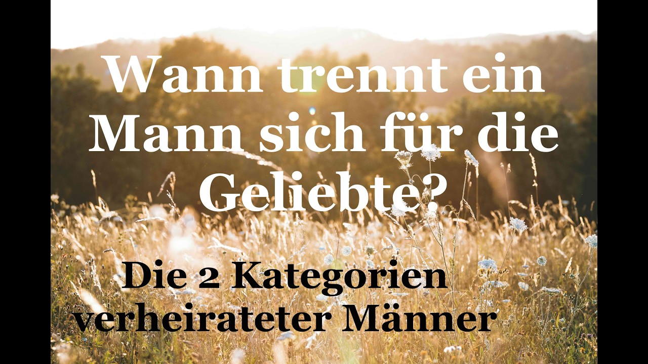 Wann trennt sich ein verheirateter Mann für die Geliebte?