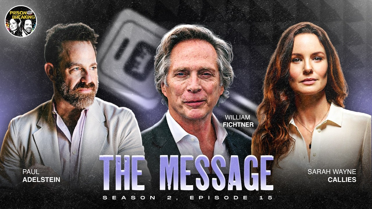 S2E15: The Message | Prison Break Podcast - William Fichtner (Mahone), Sarah Callies, Paul Adelstein