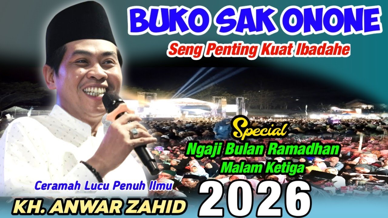 🔴 PENGAJIAN KH ANWAR ZAHID TERBARU SPESIAL NGAJI BULAN RAMADHAN MALAM KETIGA 