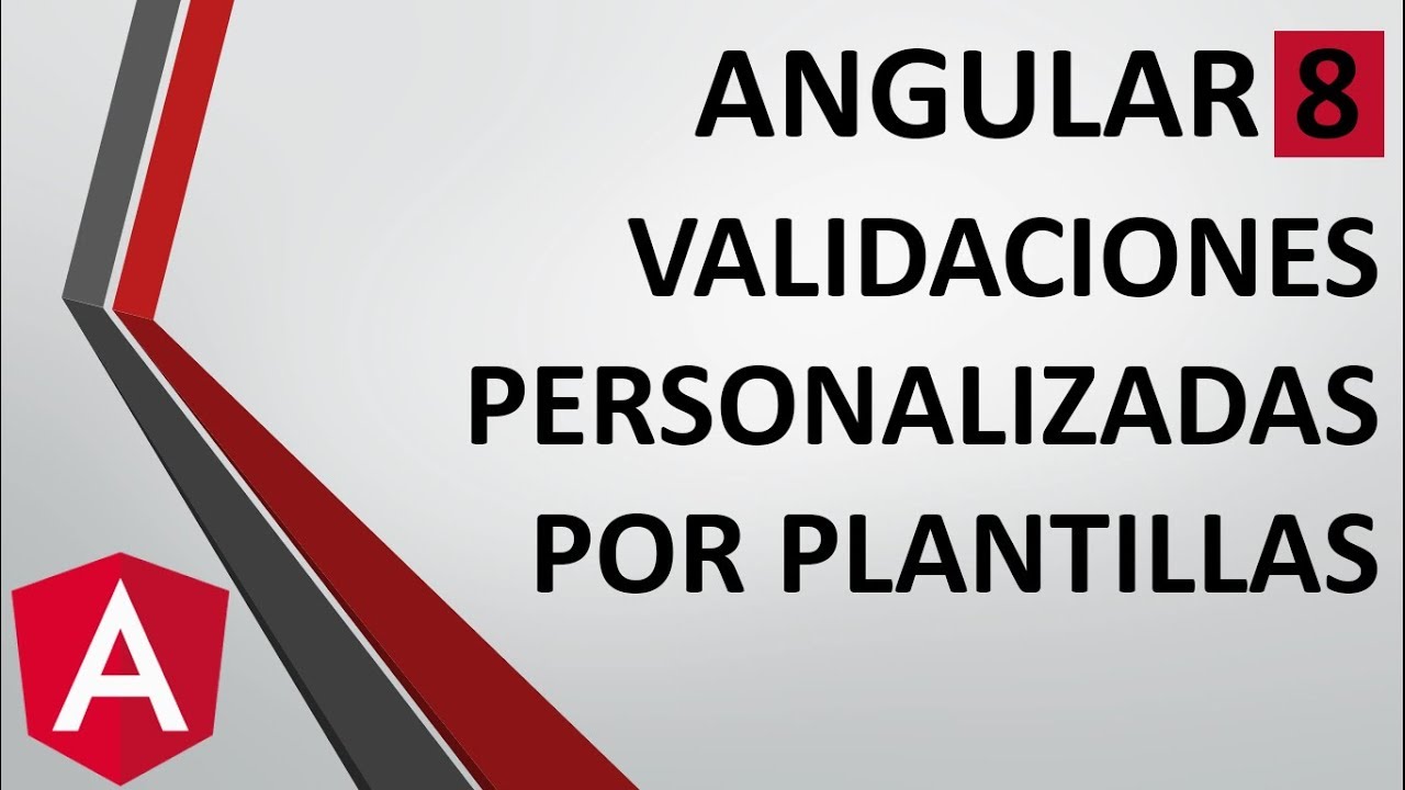 8-8 - Validaciones Personalizadas en Formularios por Plantillas | Angular 8