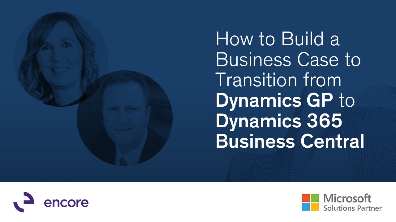 How to Build a Business Case to Transition from Dynamics GP to Dynamics 365 Business Central