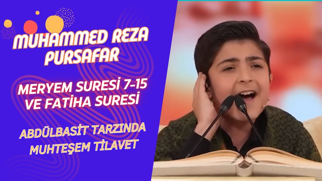 Muhammed Reza Pursafar | Meryem Suresi 7-15 & Fatiha Suresi | Abd&uuml;lbasit Tarzında Muhteşem Tilavet