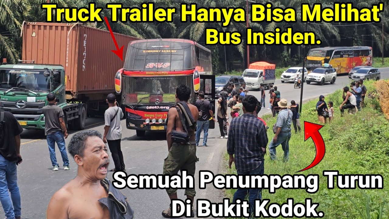 Truck Trailer Hanya Bisa Melihat Bus Insiden.Bus Mundur Di Bukit Kodok,Semua Penumpang Turun Terjadi
