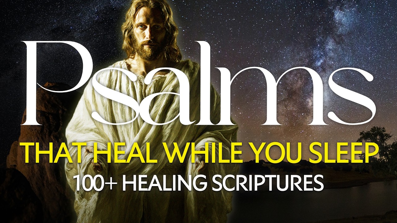 If You Need Healing, Sleep to These Psalms Tonight | 100+ Healing Psalms