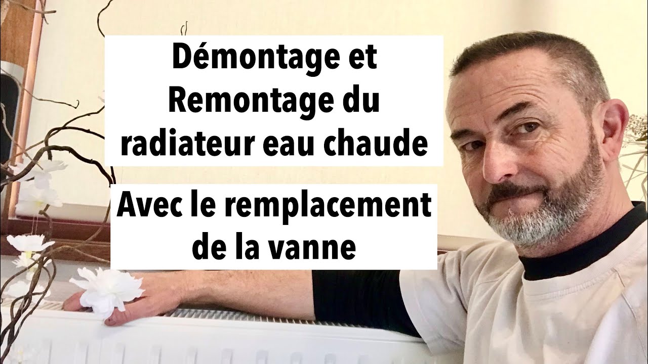 Démontage et remontage d’un radiateur eau chaude avec le remplacement de la vanne