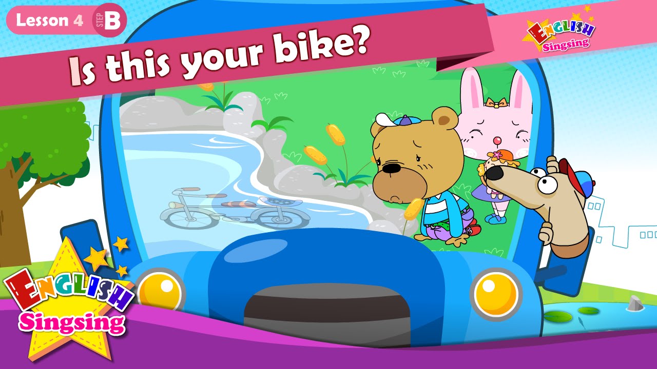Lesson 4_(B)Is this your bike? - Is this yours? - Cartoon Story - English Education - for kids