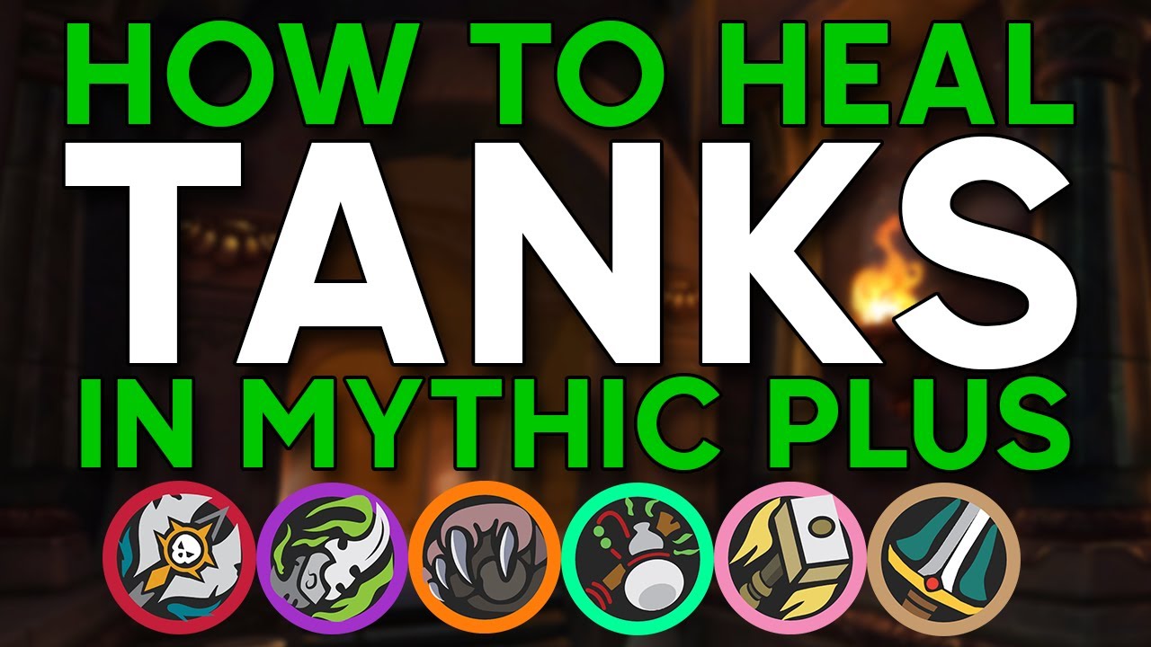 How to Heal Tanks in Mythic+