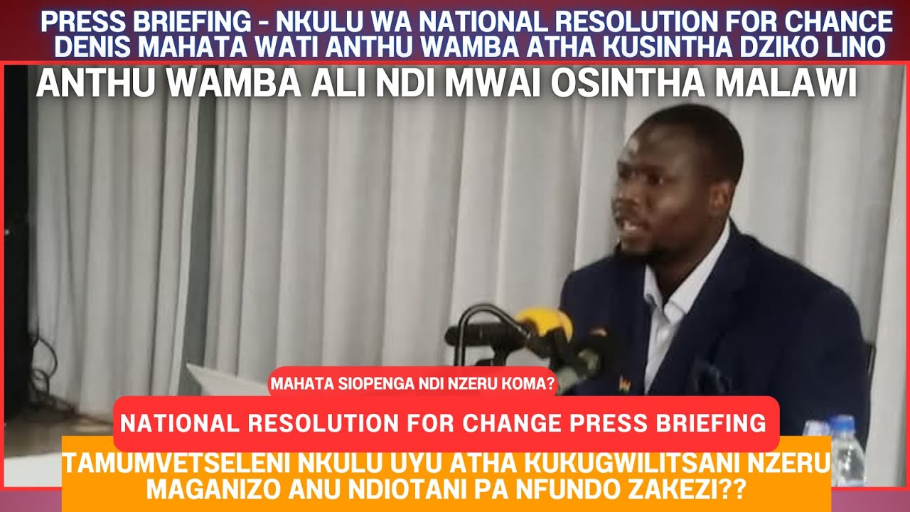 NKULU WA NATIONAL RESOLUTION FOR CHANCE DENIS MAHATA WATI ANTHU WAMBA ATHA KUSINTHA DZIKO LINO