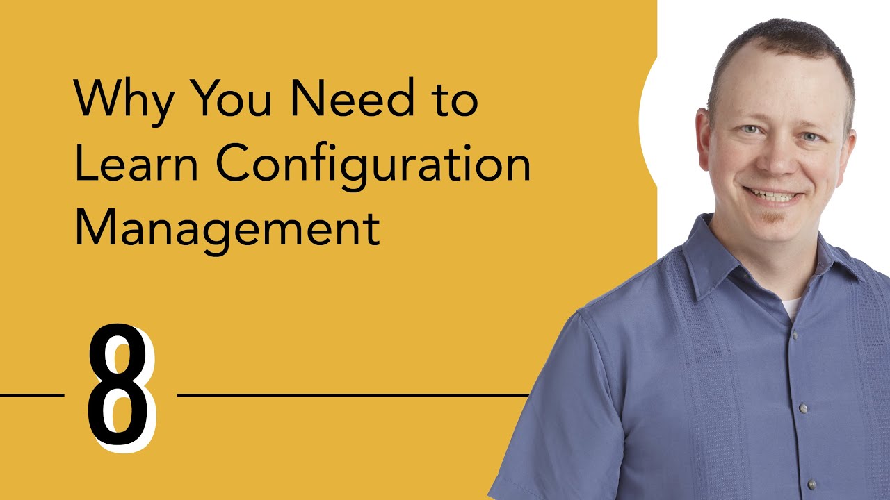 Why You Need to Learn Configuration Management