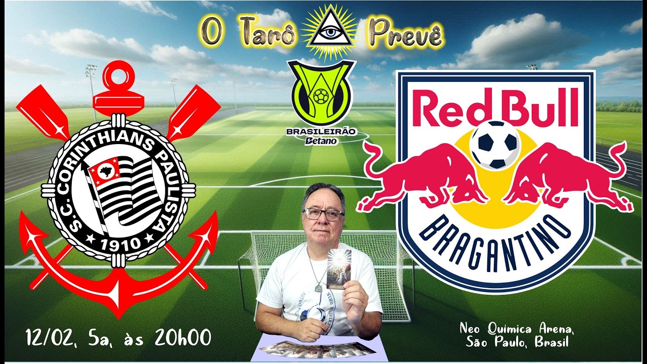 O Tarô Prevê   BRASILEIRÃO   Jogo entre Corinthians e RB Bragantino