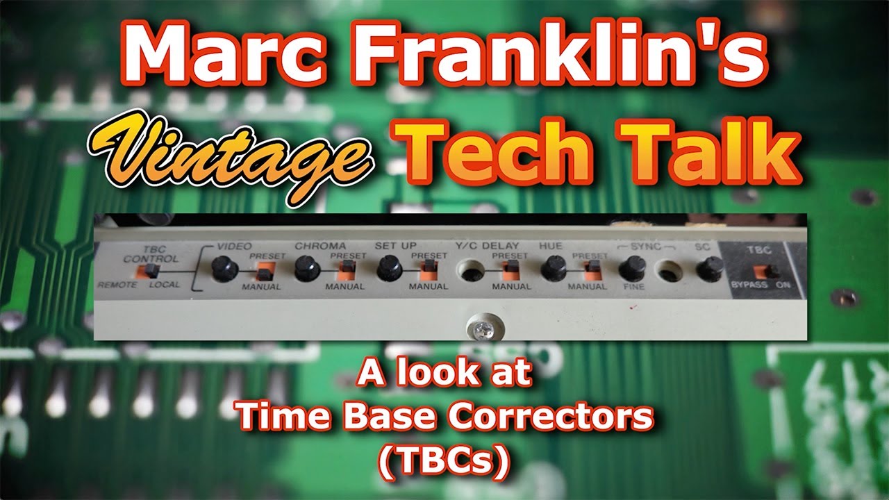 A Look at Time Base Correctors – Tech Talk with Marc Franklin