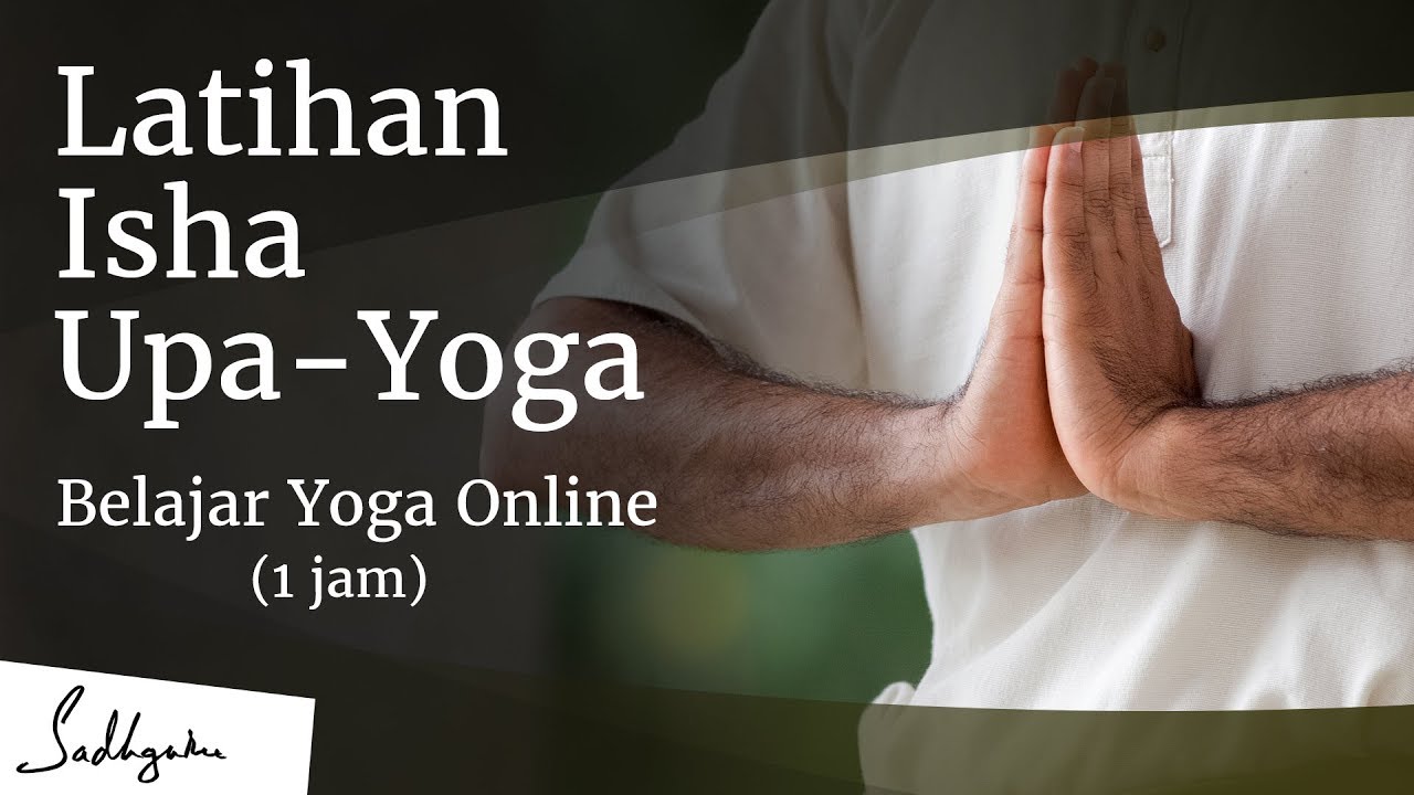 Isha Upa Yoga Practices (Bahasa Indonesia - 1 hour) - Latihan Isha Upa Yoga (1 jam)