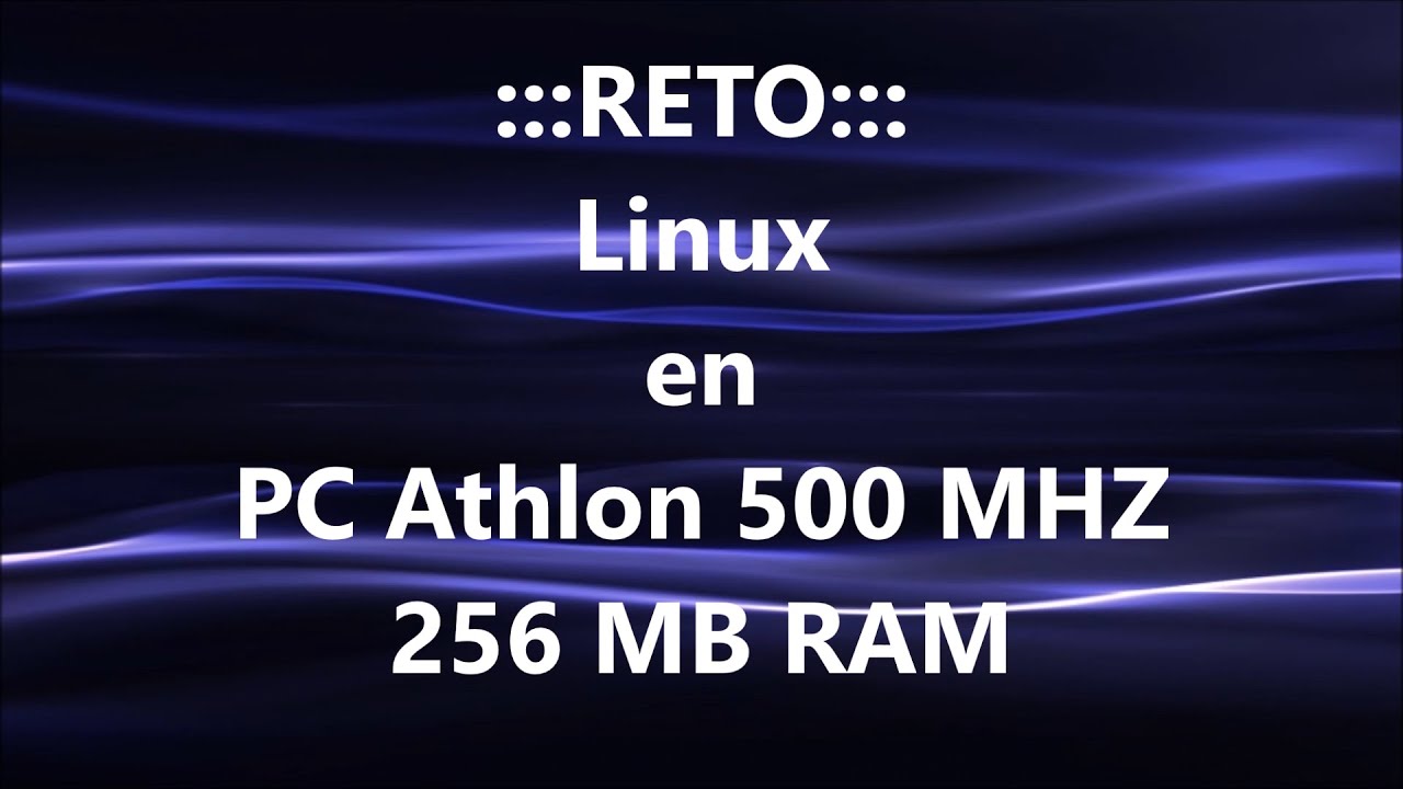 :::RETO:::  Linux en PC Athlon 500 MHZ y 256 MB RAM. Puppy Linux.