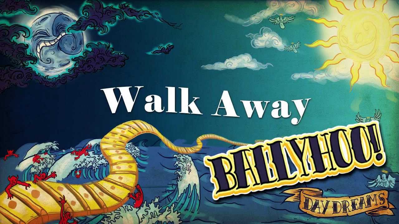 Ballyhoo! | Walk Away