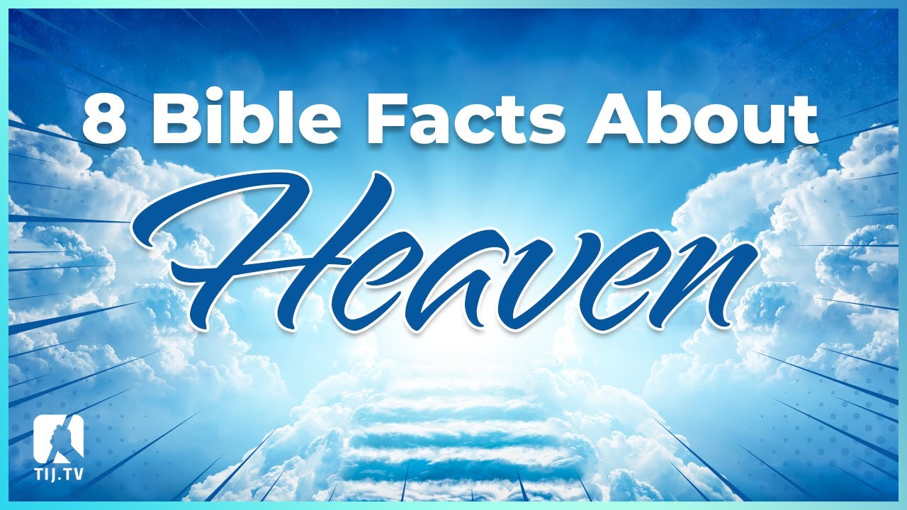 8 Bible Facts About Heaven