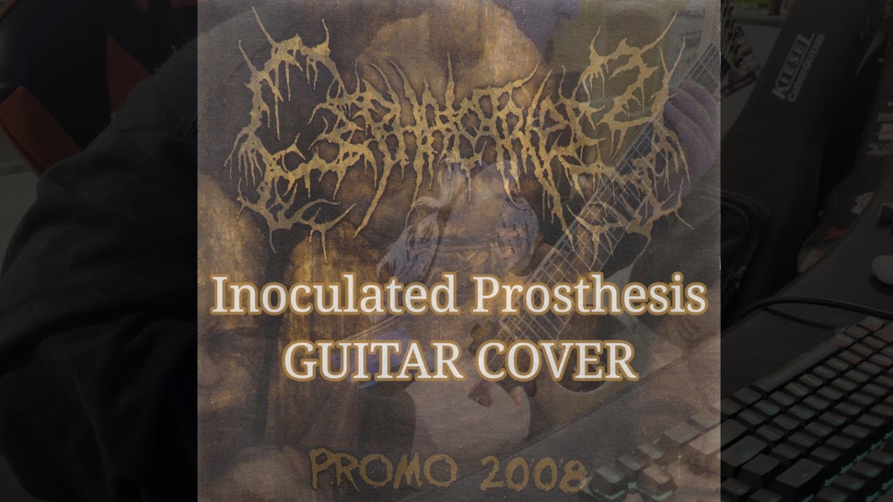 Cephalotripsy - Inoculated Prosthesis(Guitar Cover)
