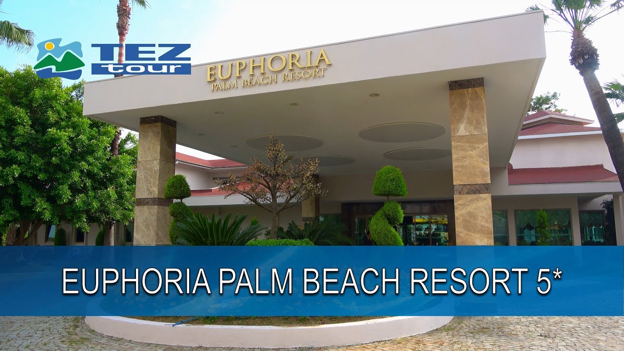 EUPHORIA PALM BEACH RESORT 5*, Side Turkey