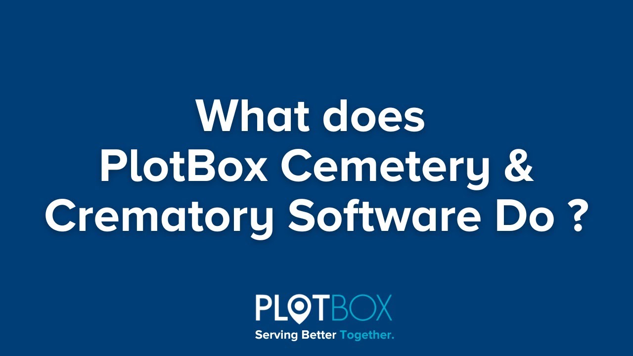 PlotBox: Cemetery Management Software for the 21st Century
