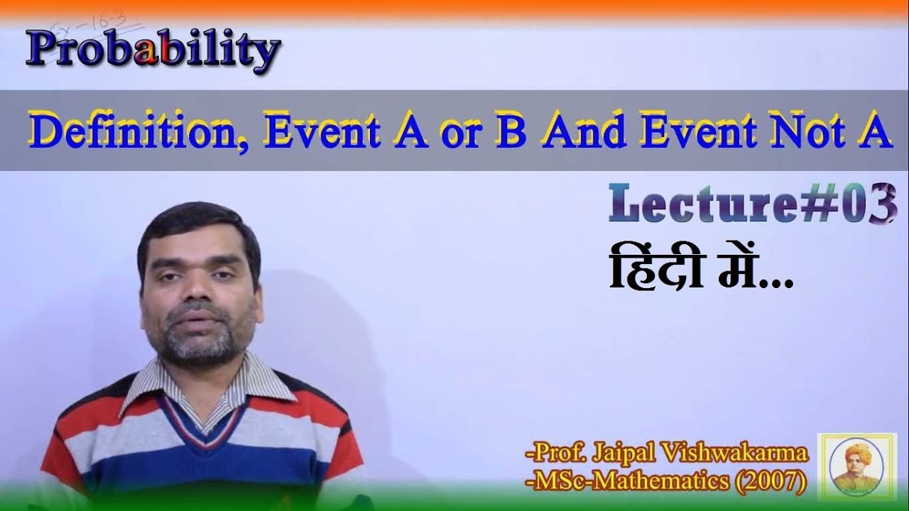 Probability-Definition, Probability of Event A or B, Probability of Event Not A In Hindi (Lecture-3)