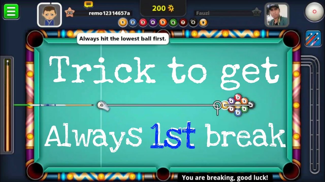 Trick to get always 1st break !! 100% working !!