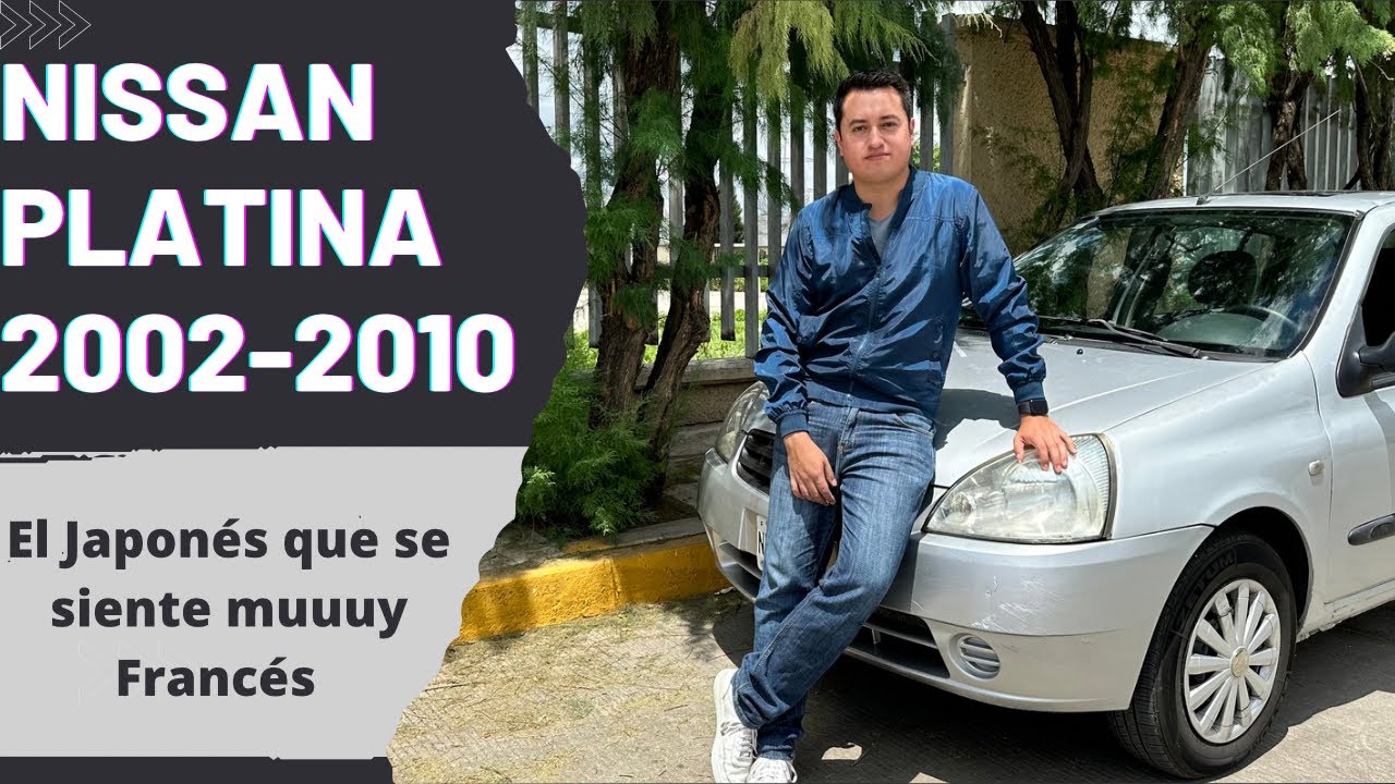 Nissan Platina 2002-2010. Fue un éxito, pero, ¿La gente sabia lo que compraba? | Reseña