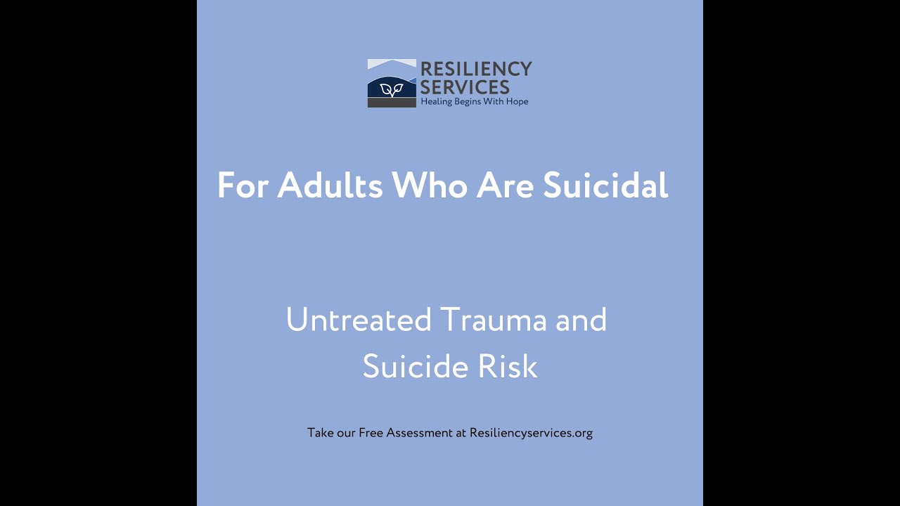 For Suicidal Adults: Trauma and Suicide risk