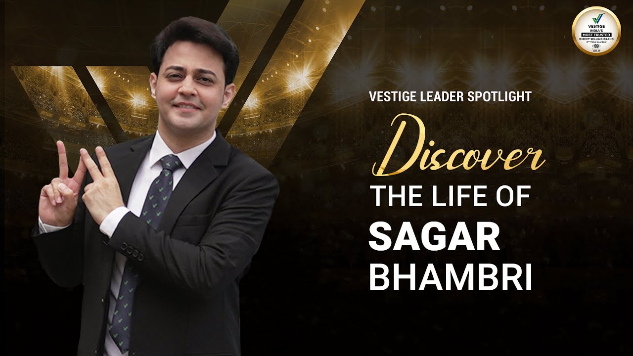 Discover the Lifestyle of Sagar Bhambri | Vestige Leader Spotlight