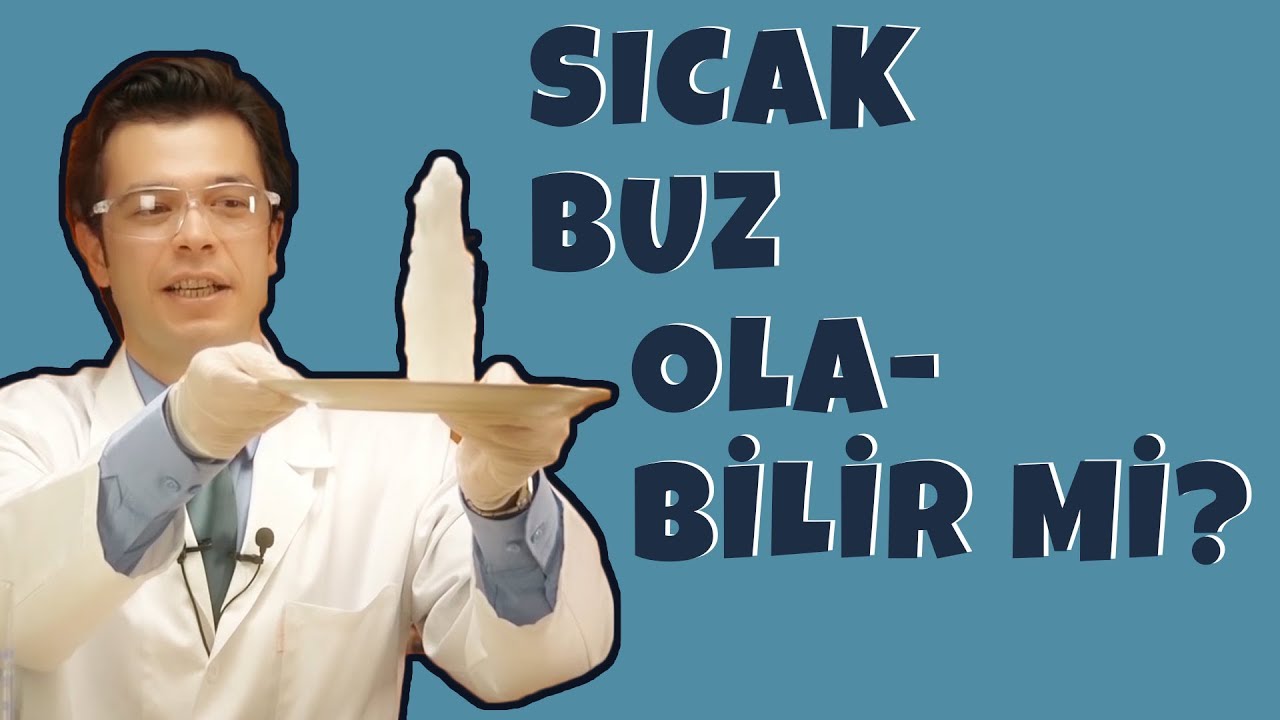 Sıcak Buz Olabilir mi?